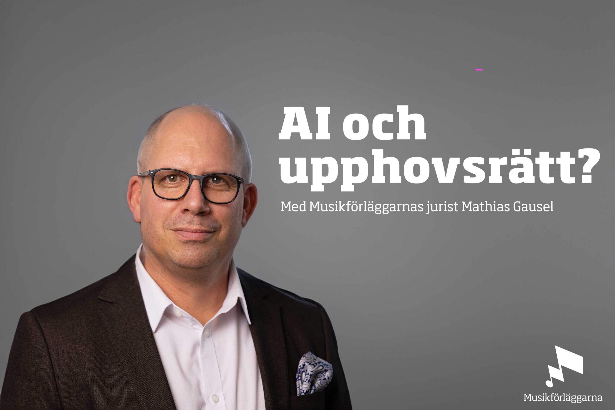 AI och upphovsrätten: Med Musikförläggarnas jurist Mathias Gausel